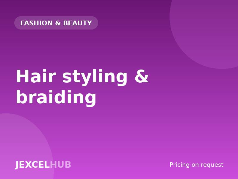 Hair styling & braiding