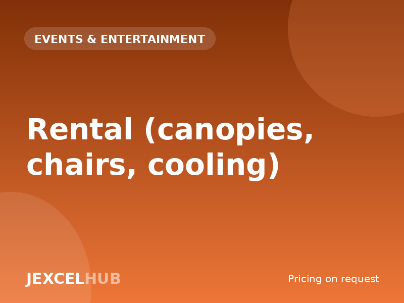 Rental (canopies, chairs, cooling)